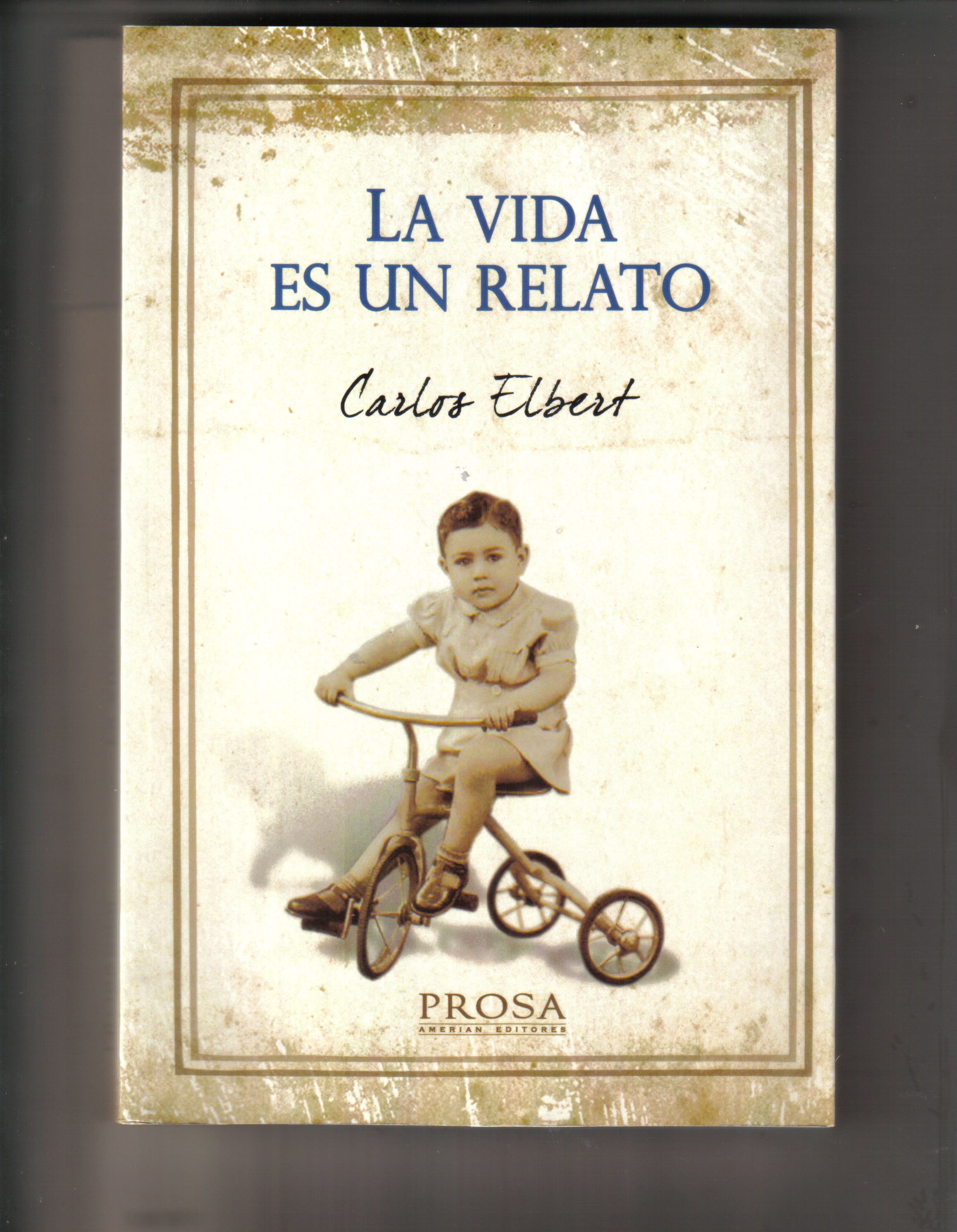 La vida es un relato. Autobiografía. 2012