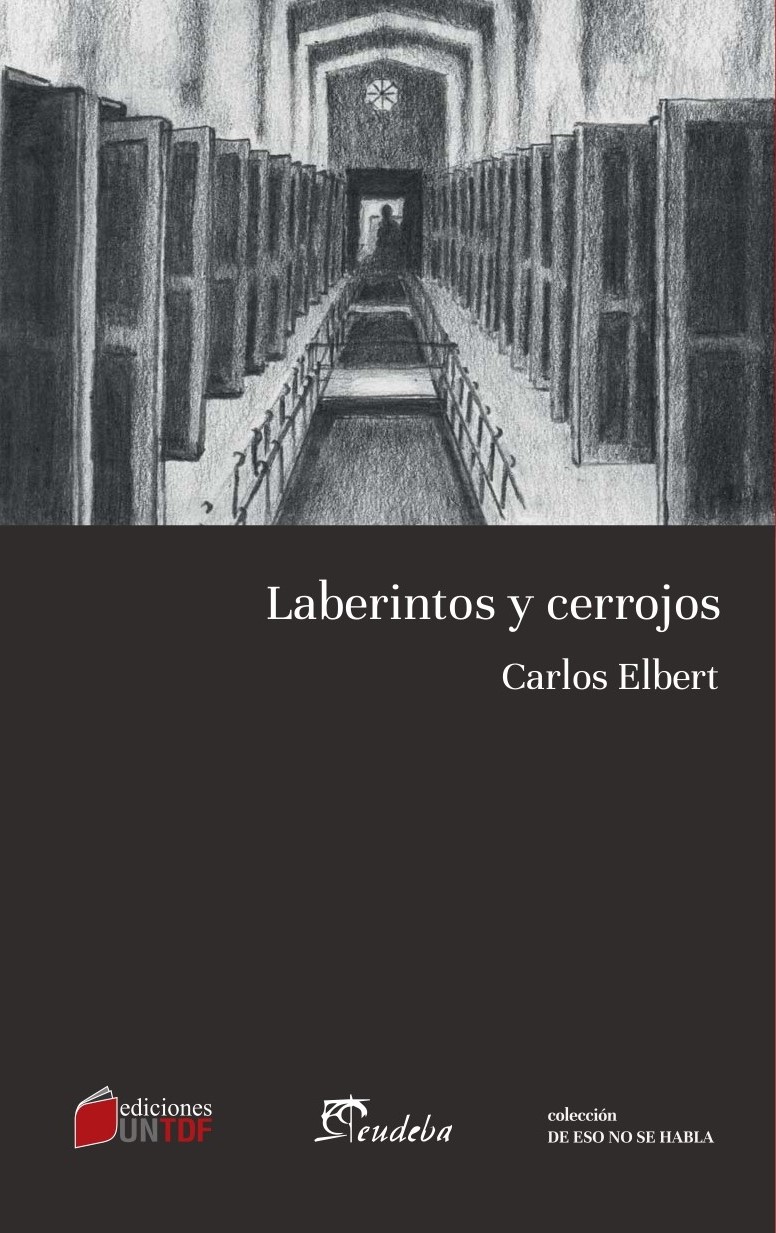 LABERINTOS Y CERROJOS.  Tierra del Fuego, 2015