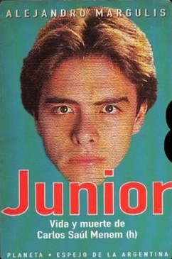 Junior - Vida y muerte de Carlos Saúl Menem (h)