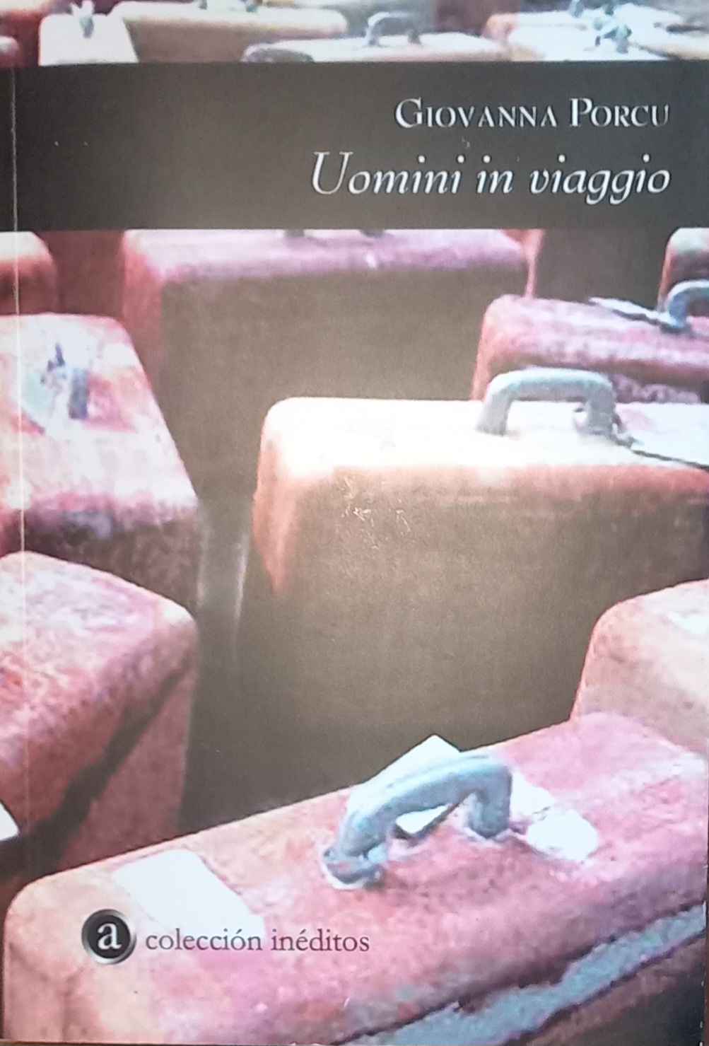 Uominu in viaggio - Hombres en viaje. Ayesha Literatura Ediciones, 2007